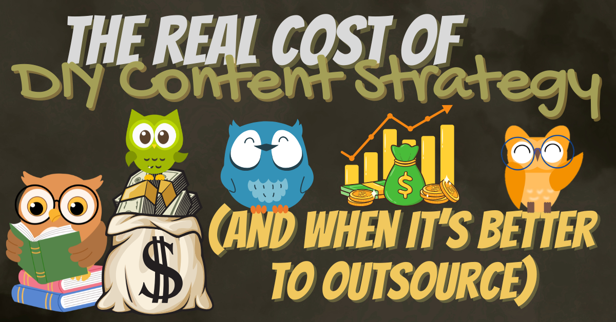 what is the real cost of diy content strategy is it worth it to outsource content strategy