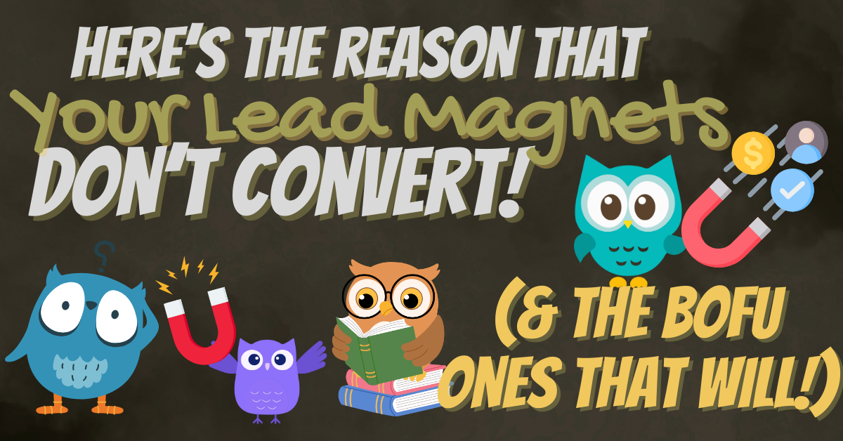 why your lead magnets don't convert
